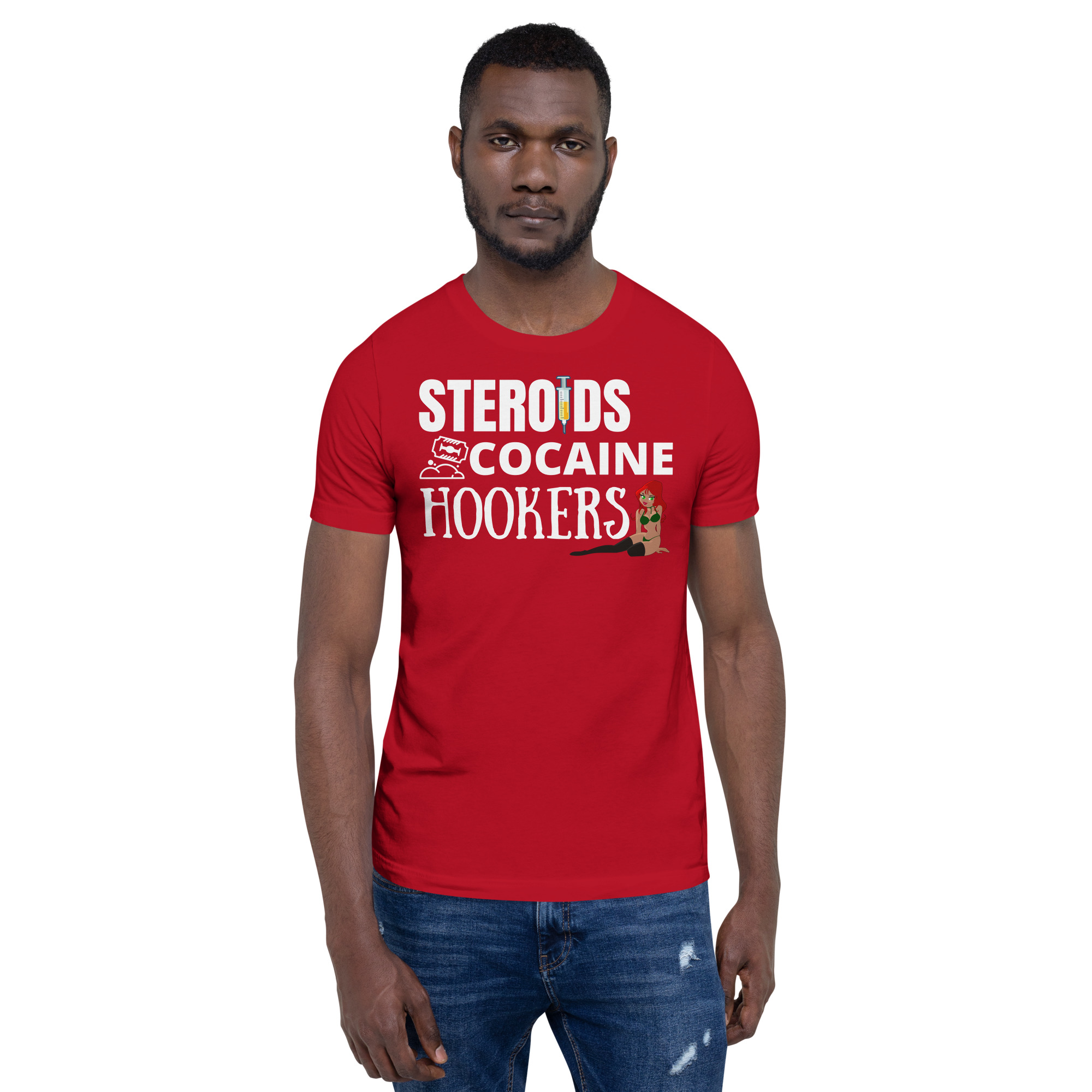 STEROIDS COCAINE HOOKERS t-shirt - Image 5