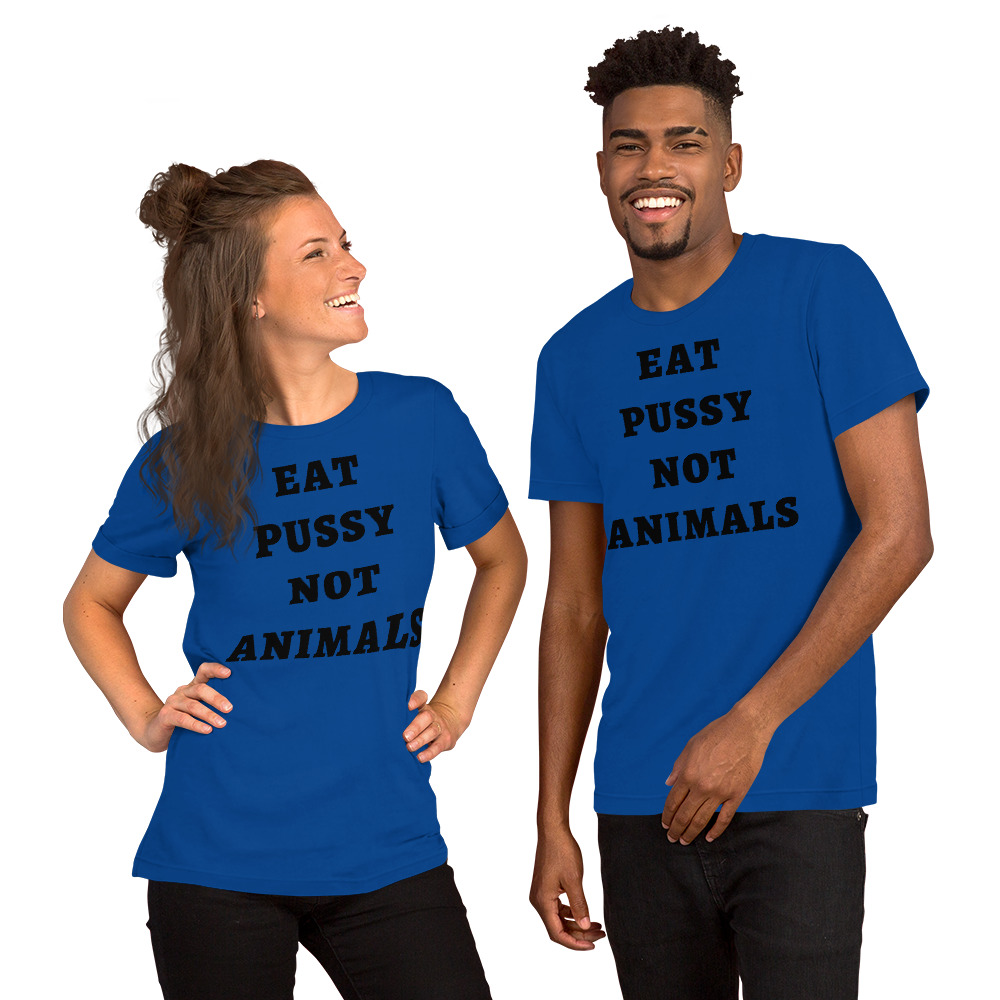 EAT PUSSY NOT ANIMALS (in black letters) t-shirt - Image 11