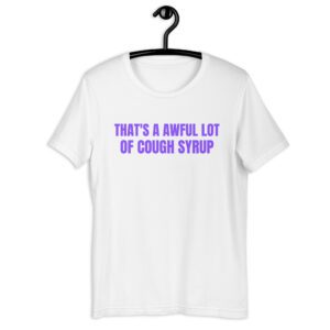 Cough Syrup t-shirt (in purple letters)