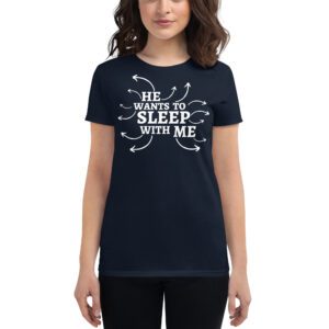 He Wants To Sleep With Me - Arrows t-shirt