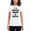 I LOVE SHOES BAGS & BOYS t-shirt