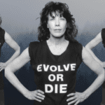 EVOLVE or DIE Lily Tomlin shirt. PYGear.com