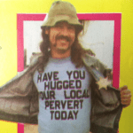 Have You Hugged Your Local Pervert Today t-shirt retro vintage 1970s. PYGear.com