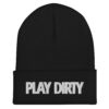 PLAY DIRTY beanie (embroidered)