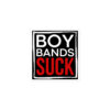 Boy Bands SUCK sticker