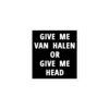 Give Me Van Halen or Give Me Head sticker