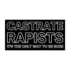 CASTRATE RAPISTS sticker