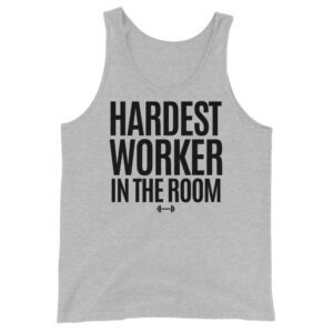 Hardest Worker In The Room tank top