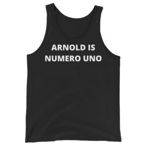 ARNOLD IS NUMERO UNO (in white letters) Tank Top