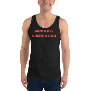 ARNOLD IS NUMERO UNO (in red letters) Tank Top