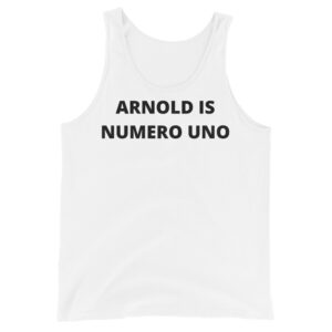ARNOLD IS NUMERO UNO Tank Top