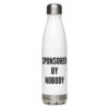 SPONSORED BY NOBODY Stainless Steel Water Bottle