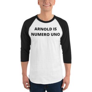 Arnold is Numero Uno Raglan Shirt