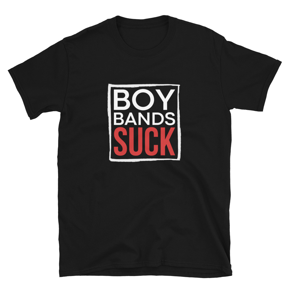 Boy Bands SUCK T-Shirt - Image 3
