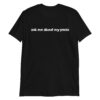 ask me about my penis T-Shirt