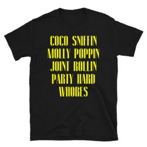 COCO SNIFFIN MOLLY POPPIN JOINT ROLLIN PARTY HARD T-Shirt