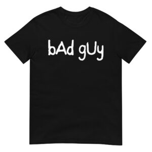 BAd GUy T-Shirt