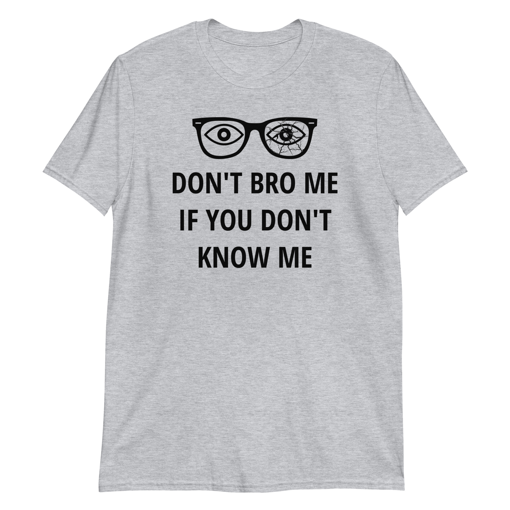 Don't Bro Me If You Don't Know Me, Broken Glasses T-Shirt - Image 2