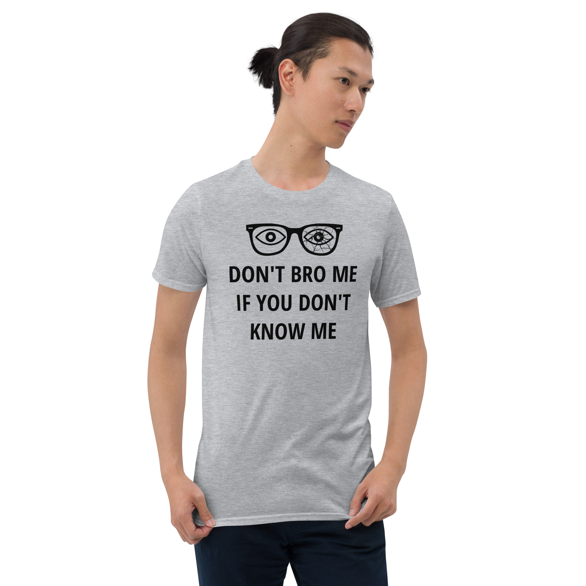 Don't Bro Me If You Don't Know Me, Broken Glasses T-Shirt - Image 5