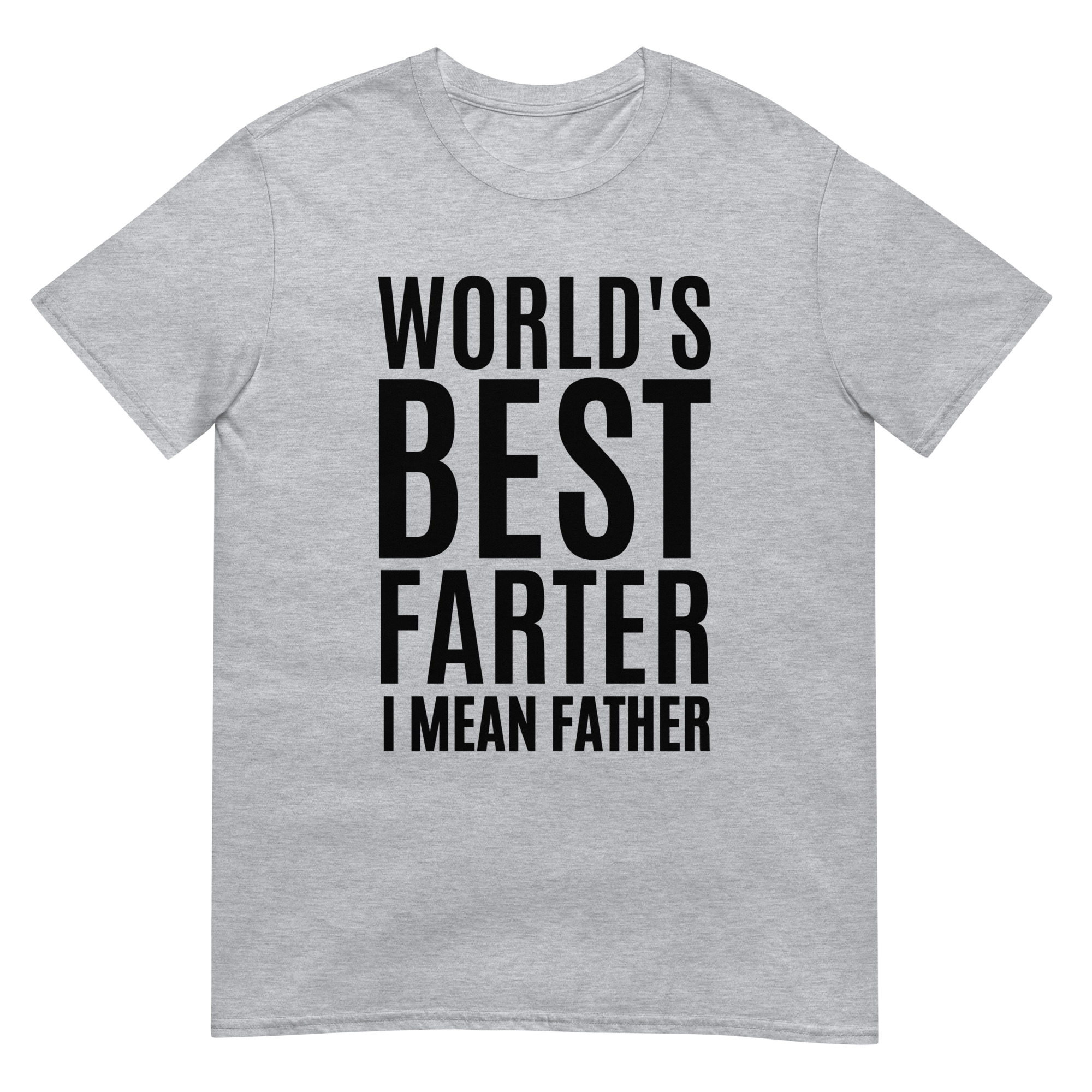 World's Best Farter, I Mean Father Funny Gift for Dad T-Shirt - Image 3