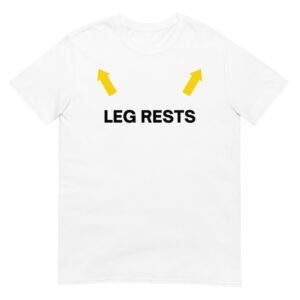 LEG RESTS (with Arrows) T-Shirt