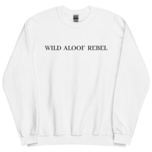 WILD ALOOF REBEL Sweatshirt