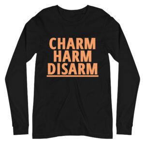 Charm Harm Disarm long sleeve shirt