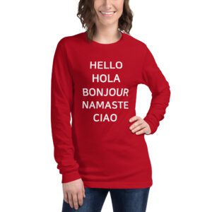 Hello Hola Bonjour Namaste Ciao Long Sleeve Tee