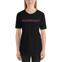 I Went To See a Psychiatrist – Kate Moss shirt