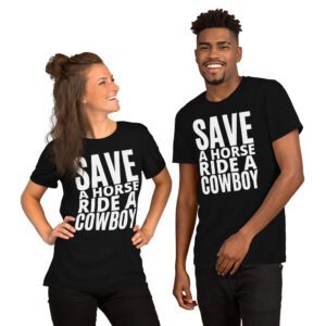SAVE A HORSE RIDE A COWBOY Unisex t-shirt