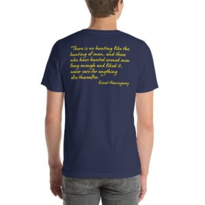 There is no hunting like the hunting of man and... t-shirt