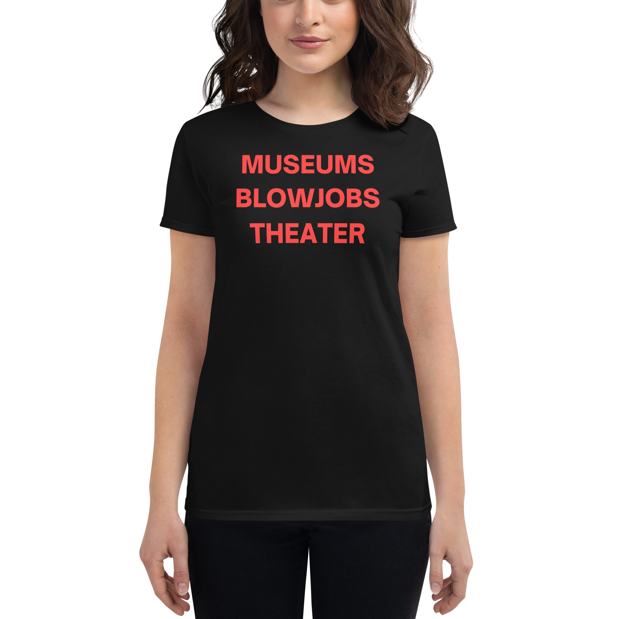 MUSEUMS BLOWJOBS THEATER Women's t-shirt - Image 4