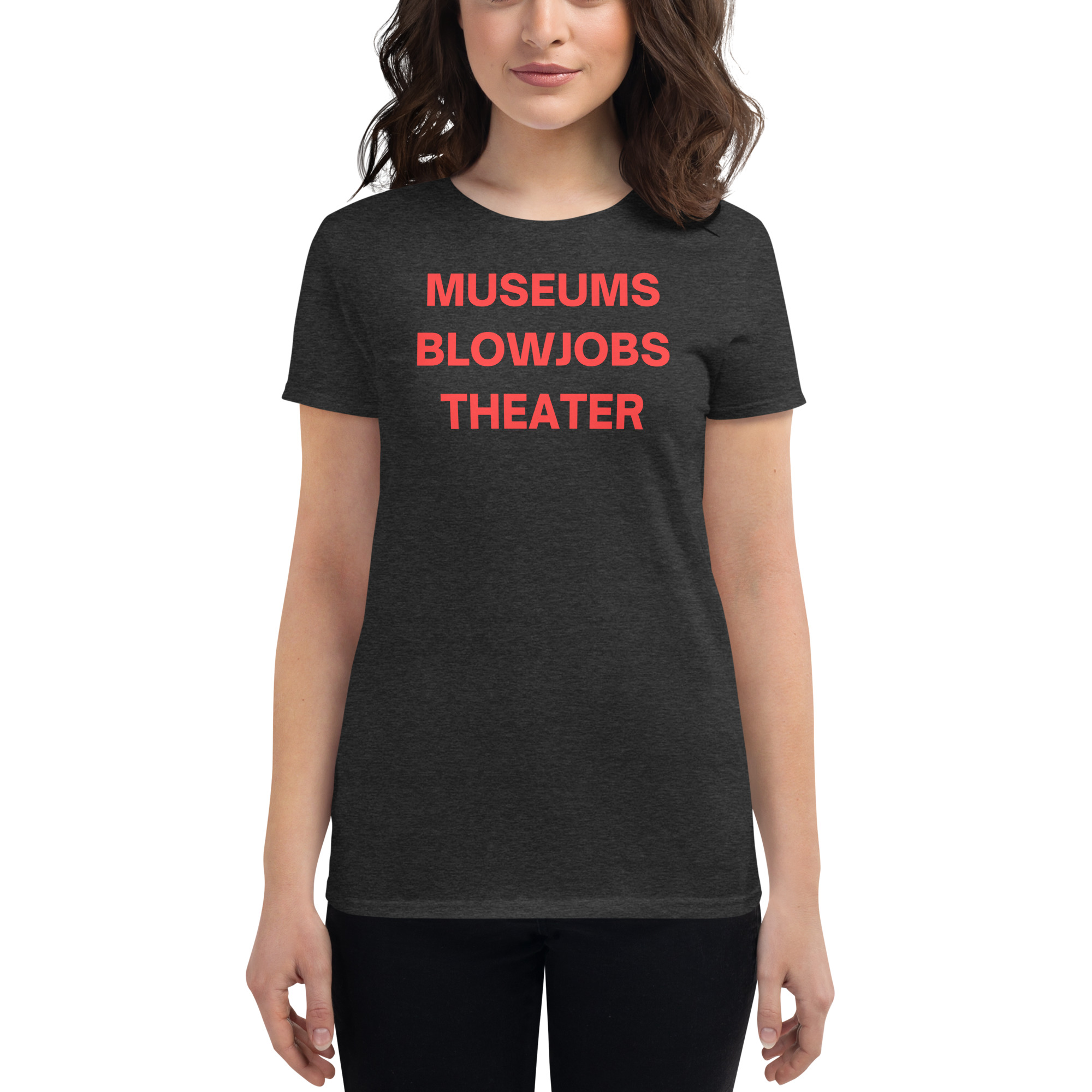 MUSEUMS BLOWJOBS THEATER Women's t-shirt - Image 5