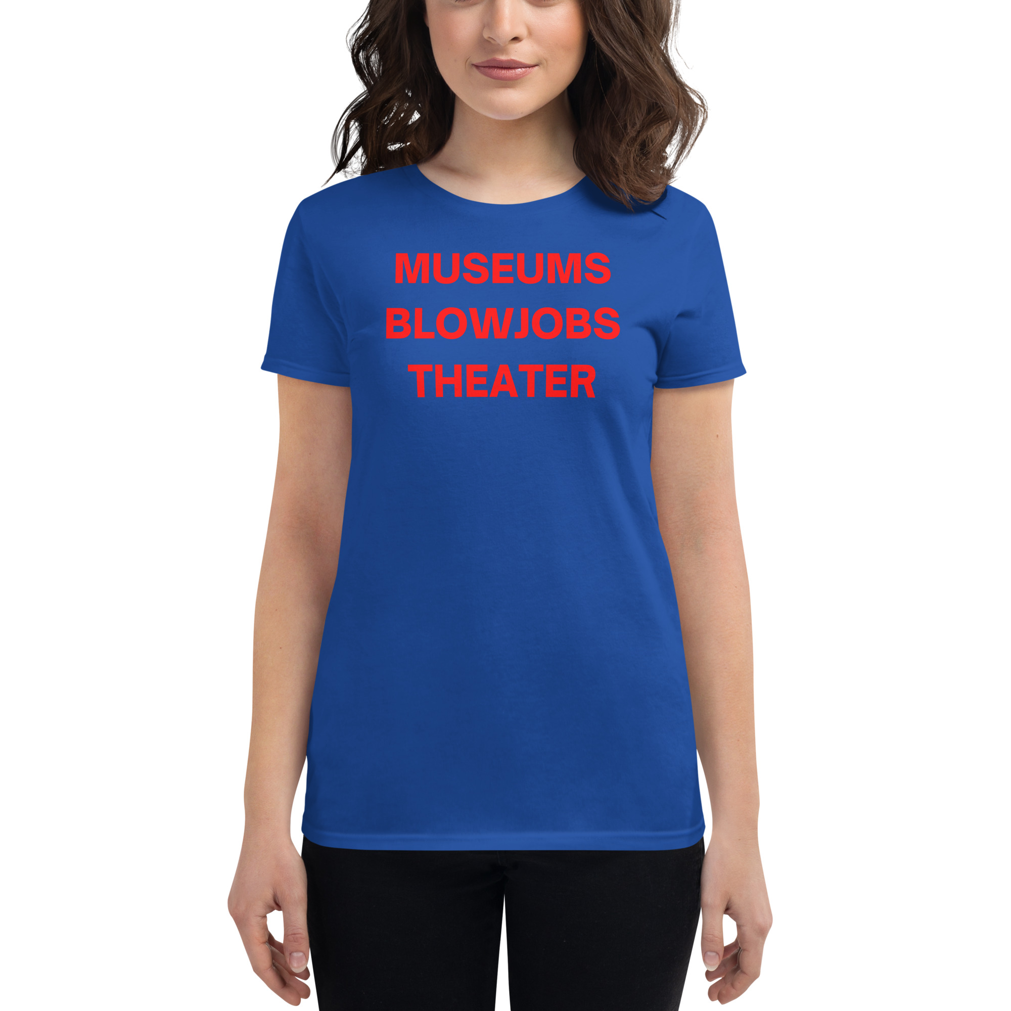 MUSEUMS BLOWJOBS THEATER Women's t-shirt - Image 6