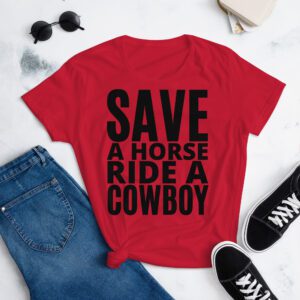SAVE A HORSE RIDE A COWBOY Women's T-Shirt