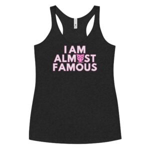I AM ALMOST FAMOUS Women's Tank Top Shirt