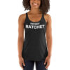 I’M NOT RATCHET Women's Tank Top