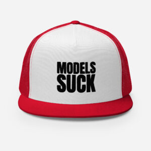 Models Sucks embroidered Trucker Cap