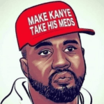 Make Kanye Take His Meds MAGA red hat parody. PYGear.com