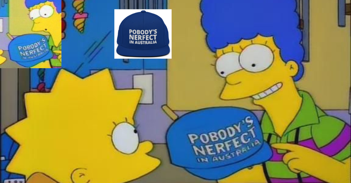 Pobody's Nerfect in Australia The Simpsons. PYGear.com