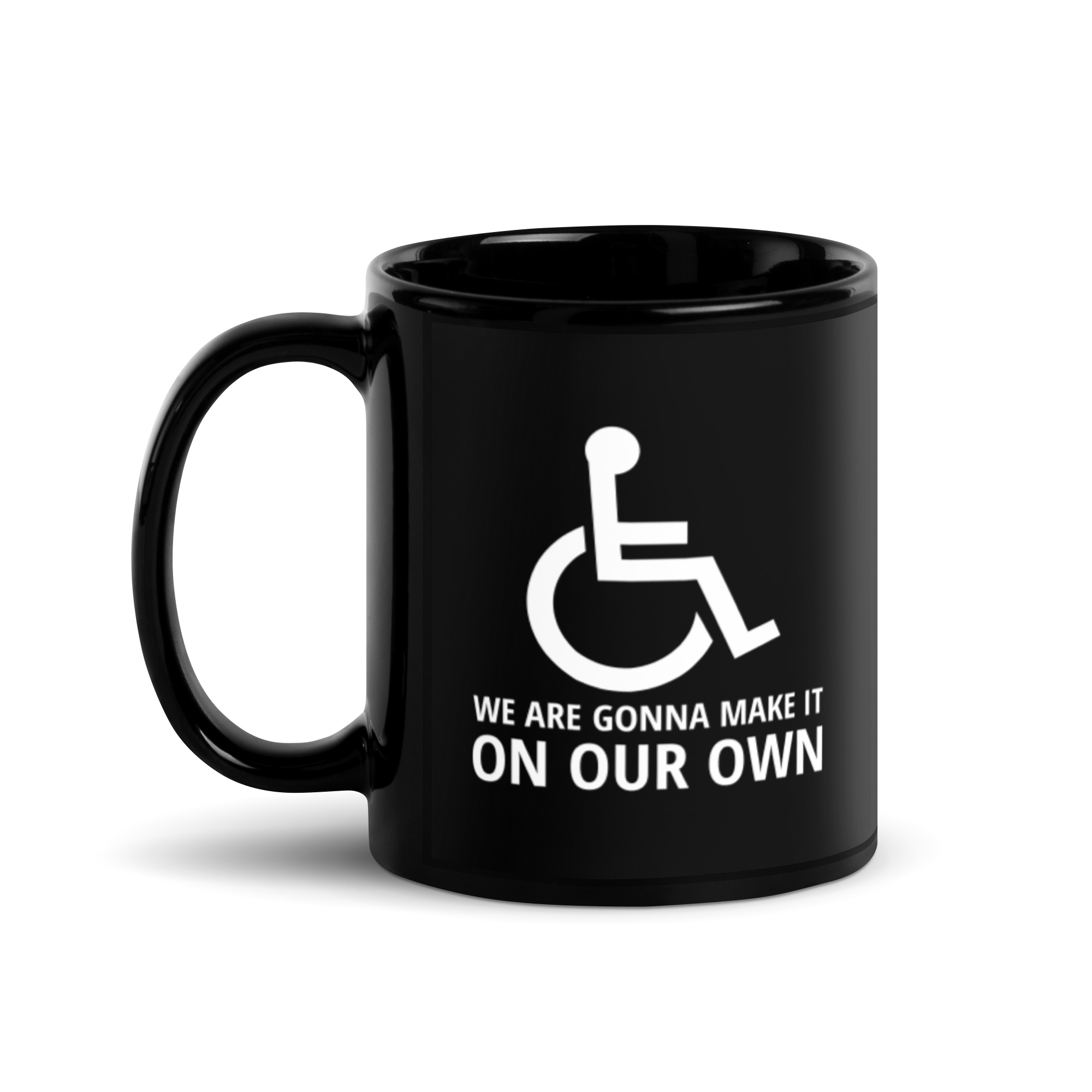 Handicapped Symbol We Are Gonna Make It On Our Own coffee Mug - Image 2