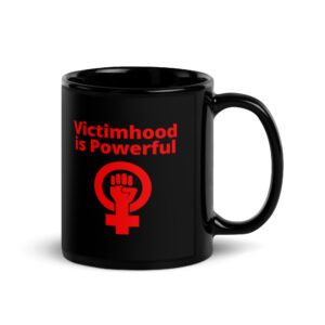 Victimhood is Powerful Mug | Feminist Fist Symbol Controversial (Both Sides)