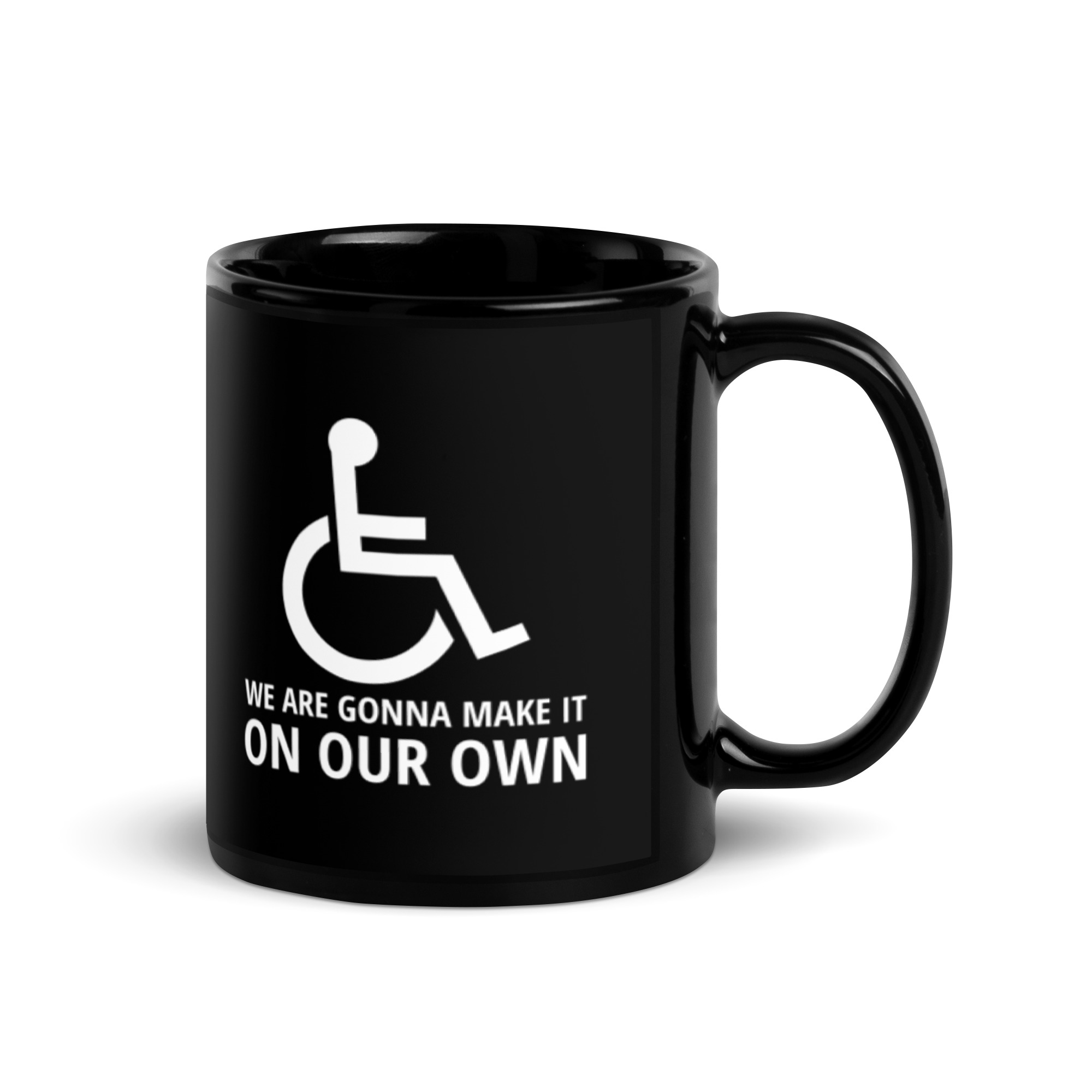 Handicapped Symbol We Are Gonna Make It On Our Own coffee Mug