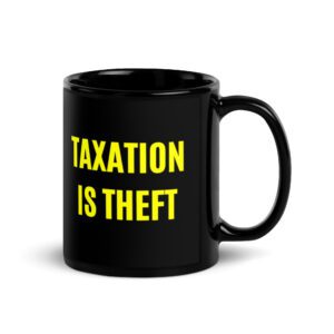 TAXATION IS THEFT Coffee Mug