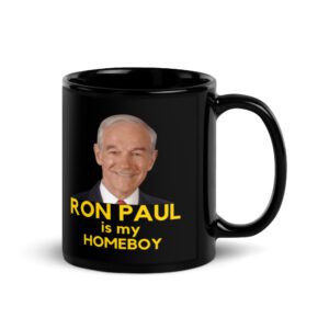 RON PAUL is my Homeboy coffee Mug