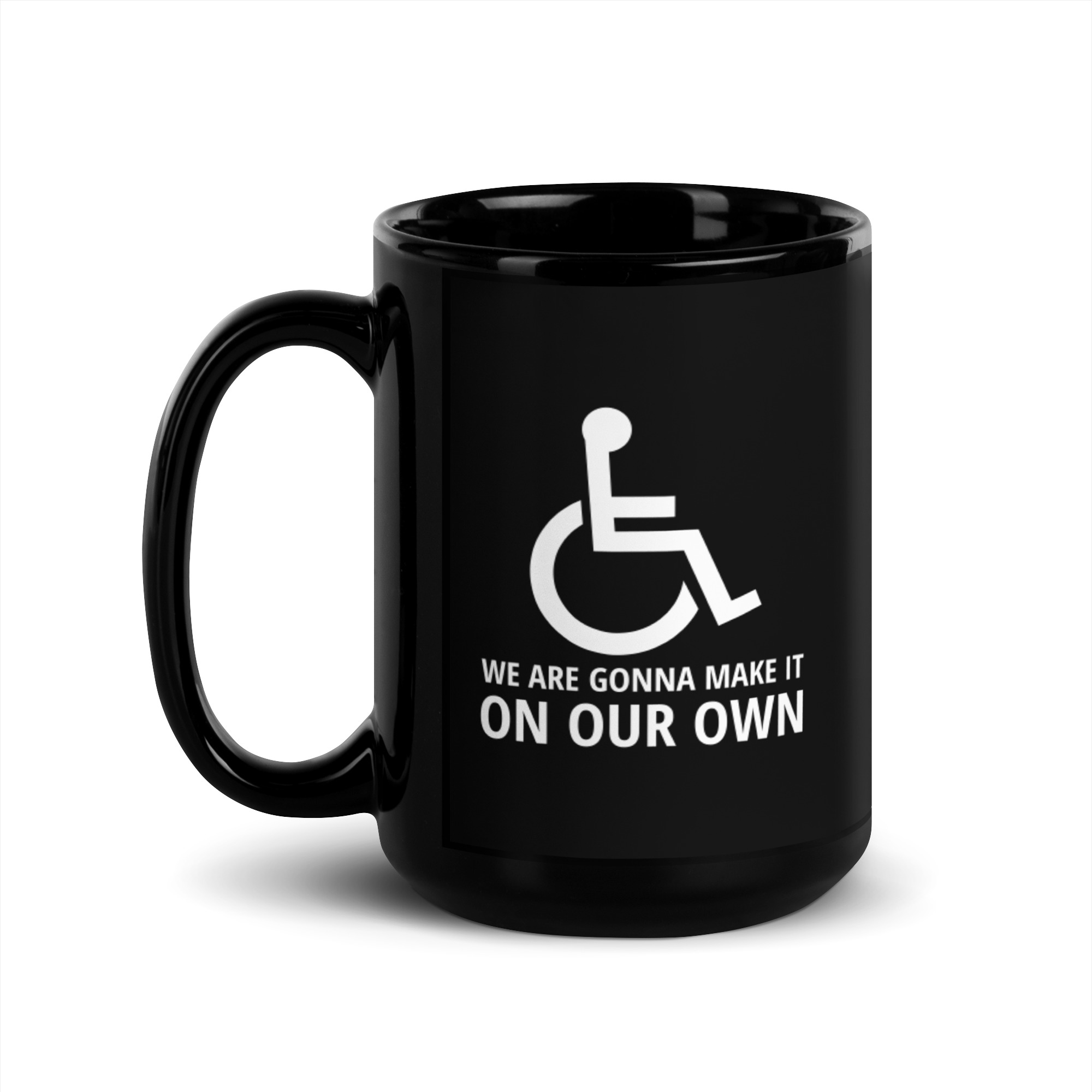 Handicapped Symbol We Are Gonna Make It On Our Own coffee Mug - Image 4
