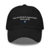 Your feedback is appreciated. Now pay 8 Dollars | Embroidered Dad hat