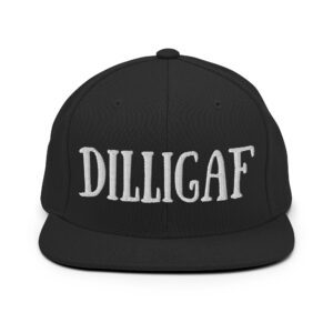 Embroidered DILLIGAF Hat