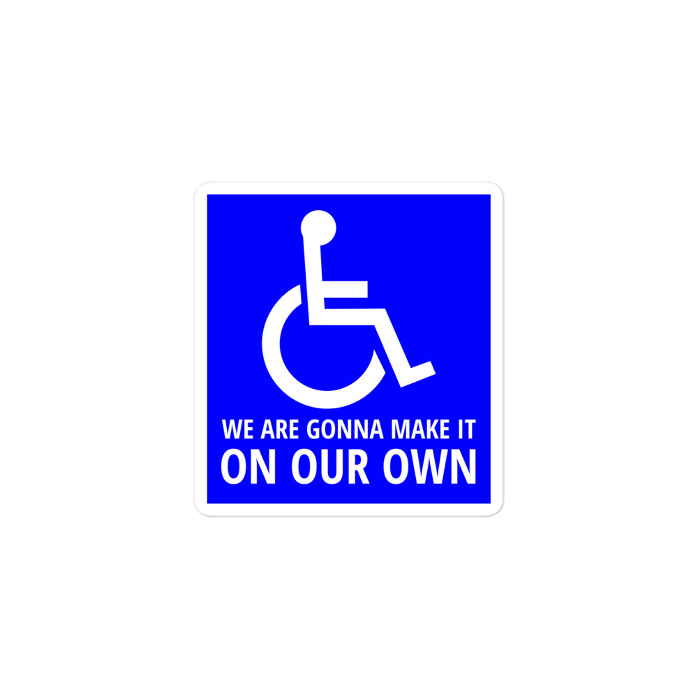 Handicapped Logo We Are Gonna Make It On Our Own sticker - Image 2