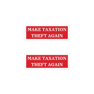 Alternative view of MAKE TAXATION THEFT AGAIN Sticker Pack
